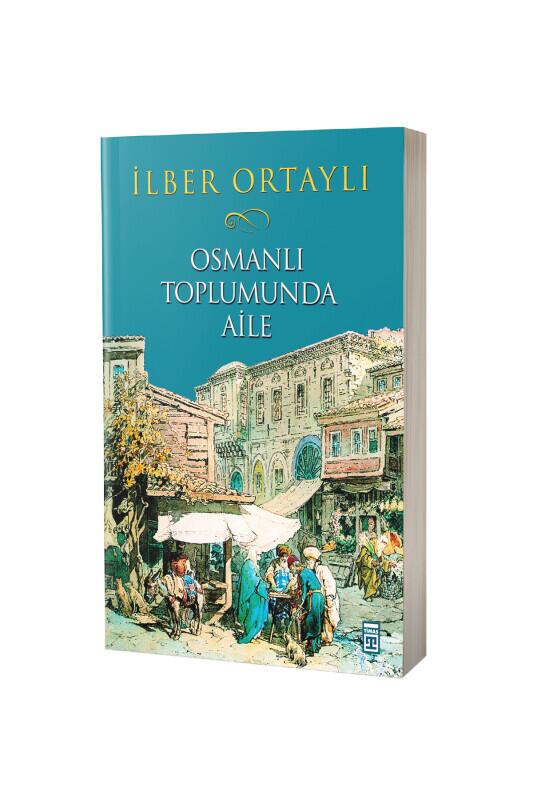 Osmanlı Toplumunda Aile - Timaş Yayınları