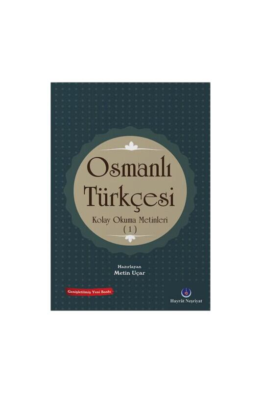 Osmanlı Türkçesi Kolay Okuma Metinleri 1 - Hayrat Neşriyat