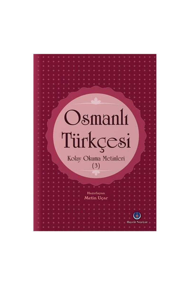 Osmanlı Türkçesi Kolay Okuma Metinleri 3 - 1