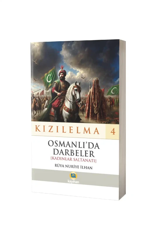 Osmanlıda Darbeler - Kızılelma 4 - Kayıhan Yayınları