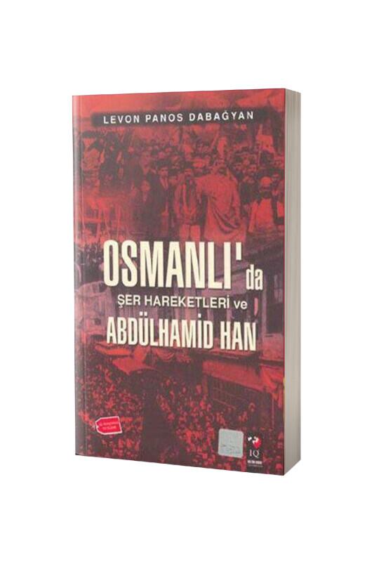 Osmanlıda Şer Hareketleri Ve Abdulhamid Han	 - IQ Kültür Sanat Yayıncılık