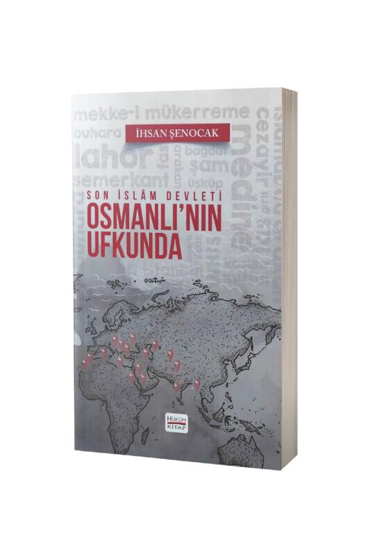 Osmanlının Ufkunda Son İslam Devleti - Hüküm Kitap