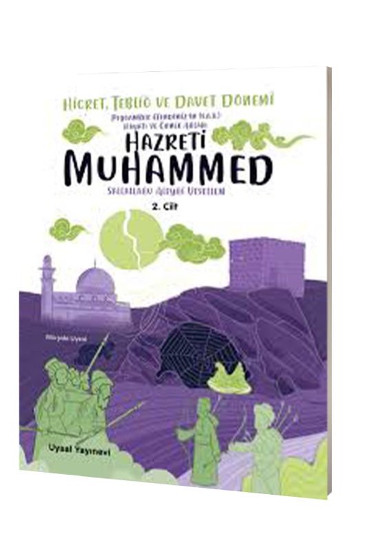 Peygamber Efendimizin Hayatı ve Örnek Ahlakı Hicret Tebliğ ve Davet Dönemi 2. Cilt - Uysal Yayıncılık