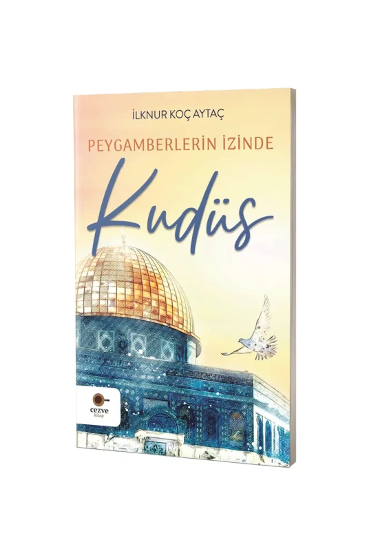 Peygamberlerin İzinde Kudüs - Cezve Kitap