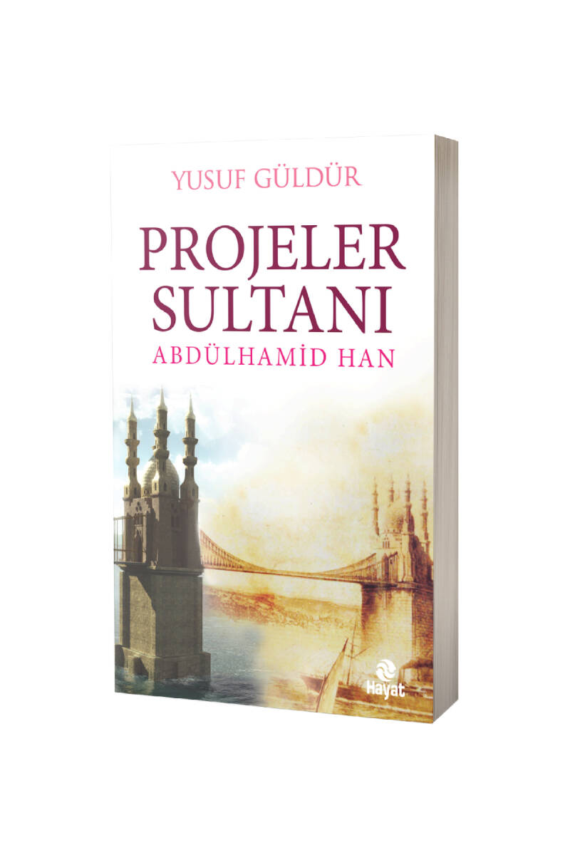 Projeler Sultanı Abdülhamid Han - 1