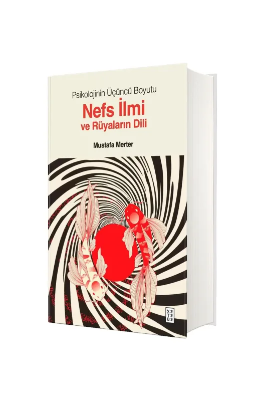 Psikolojinin Üçüncü Boyutu Nefs İlmi ve Rüyaların Dili - Ketebe Yayınları