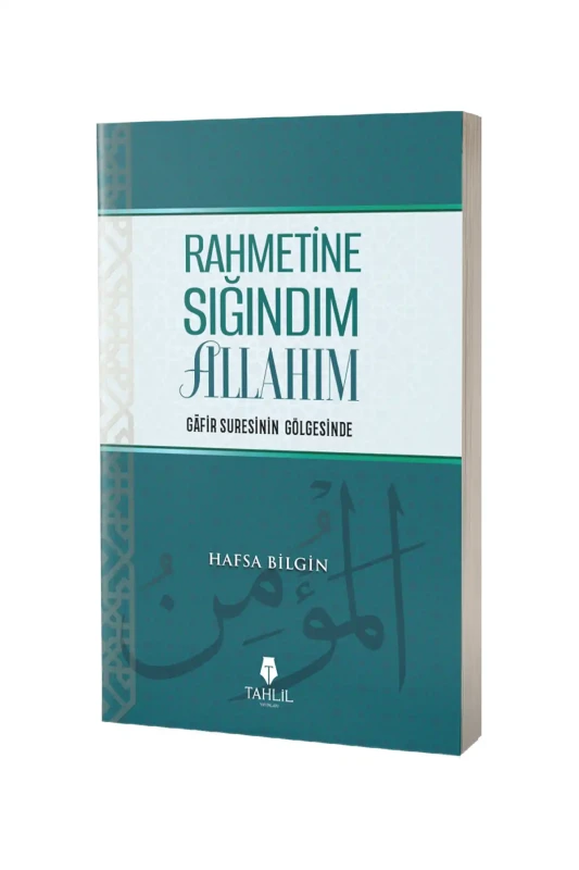 Rahmetine Sığındım Allahım Gafir Suresinin Gölgesinde - Tahlil Yayınları