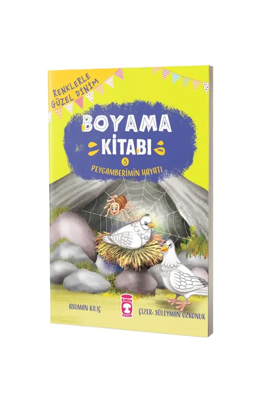 Renklerle Güzel Dinim Boyama Kitabı 5 - Peygamberimin Hayatı - Timaş Çocuk Yayınları