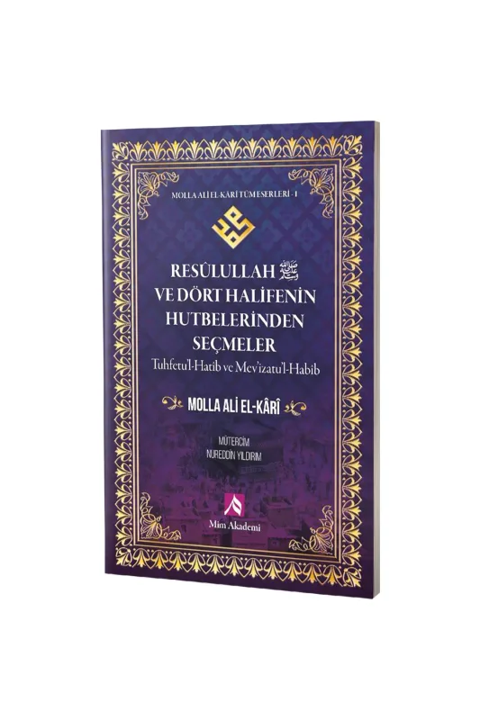 Resulullah s.a.v. ve Dört Halifenin Hutbelerinden Seçmeler - Mim Akademi
