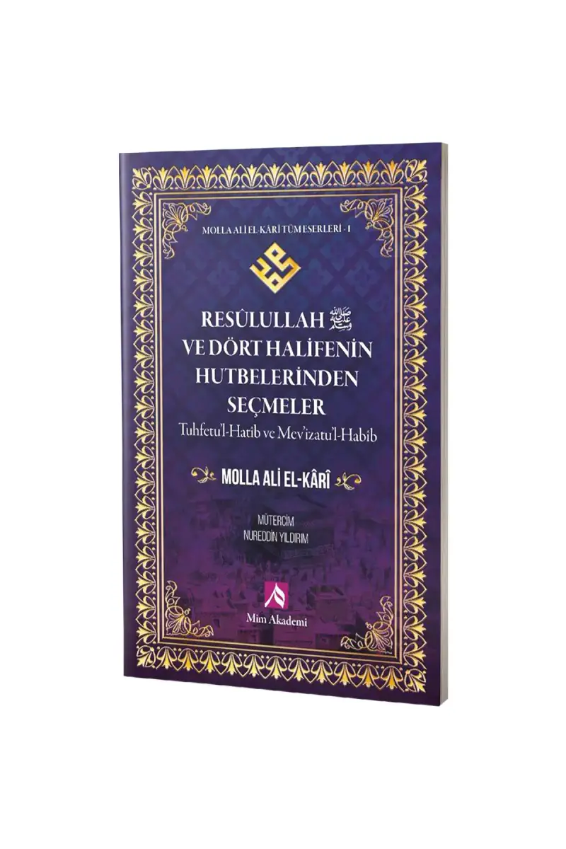 Resulullah s.a.v. ve Dört Halifenin Hutbelerinden Seçmeler - 1