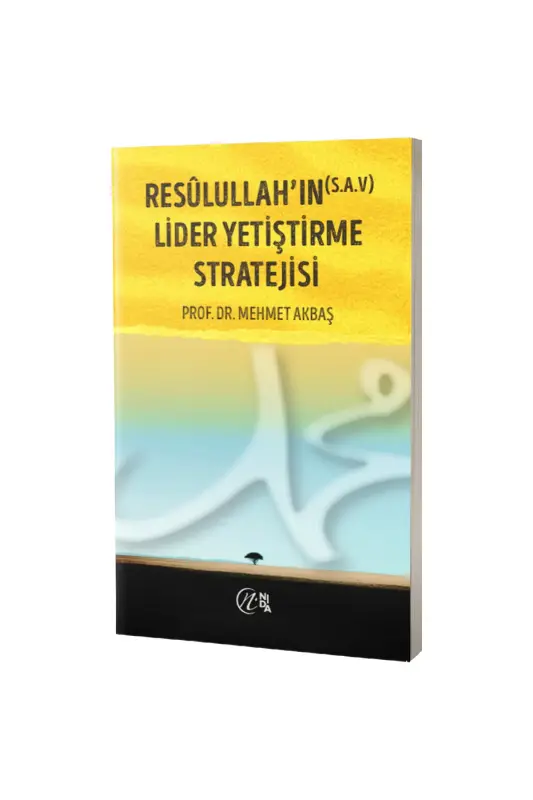 Resülullahın (s.a.v.) Lider Yetiştirme Stratejisi - Nida Yayınları