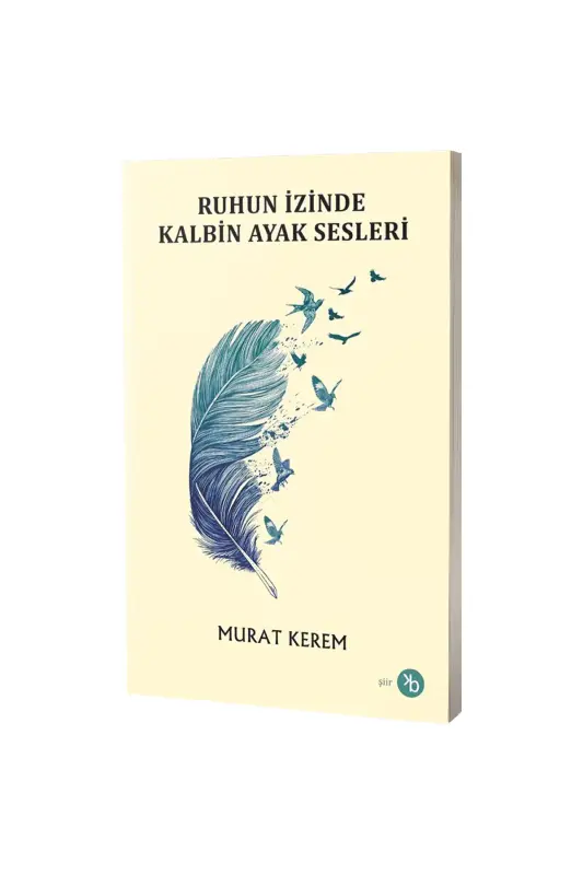 Ruhun İzinde Kalbin Ayak Sesleri - Birinci Kitap