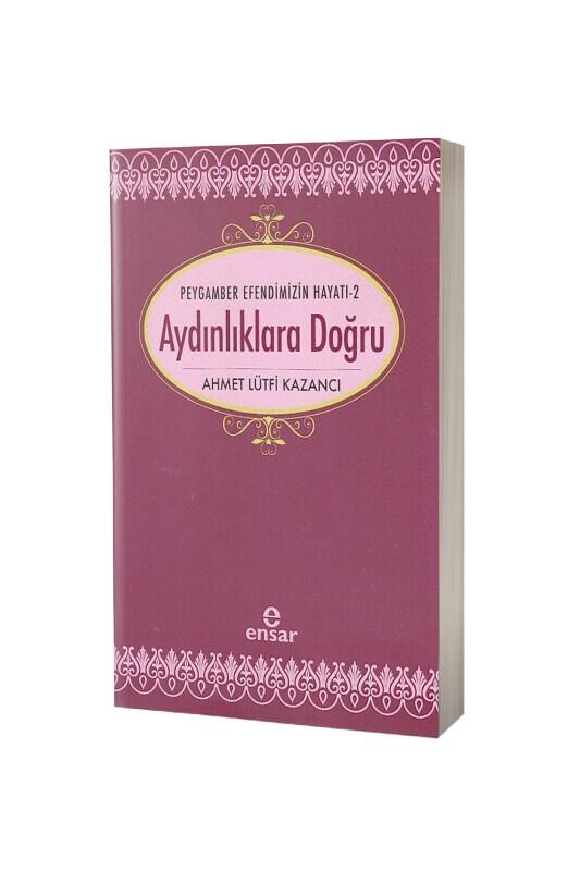 Saadet Devri 2 - Aydınlıklara Doğru - Ensar Neşriyat