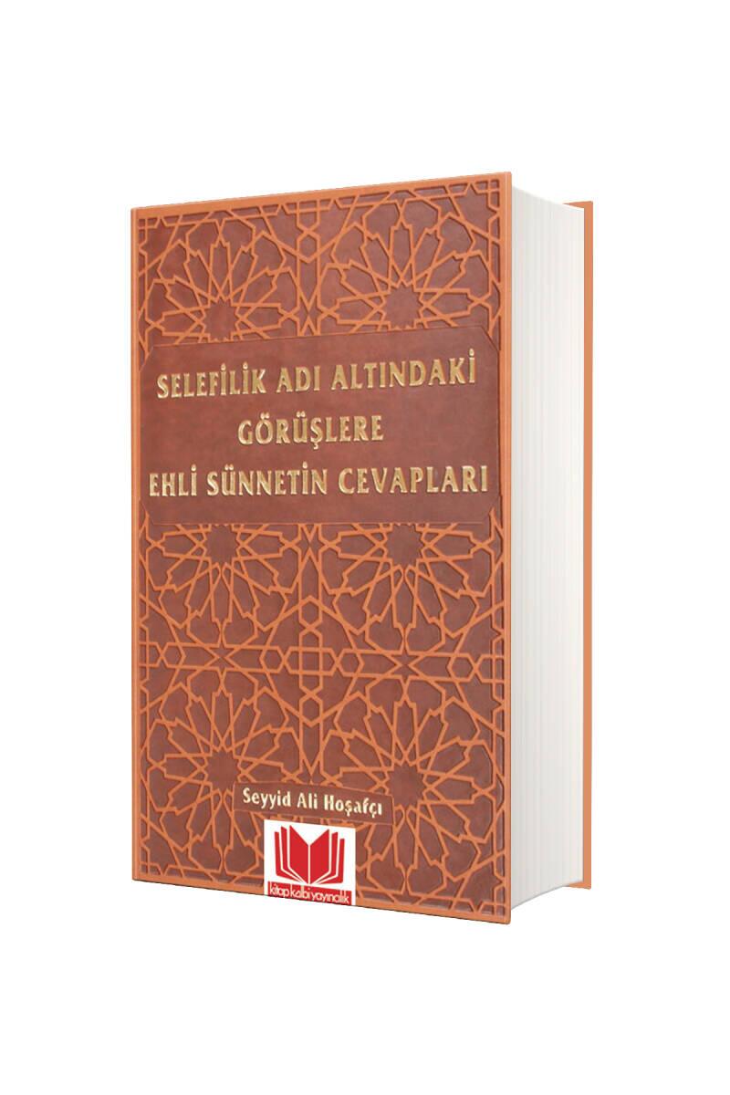 Selefilik Adı Altındaki Görüşlere Ehli Sünnetin Cevapları - 1