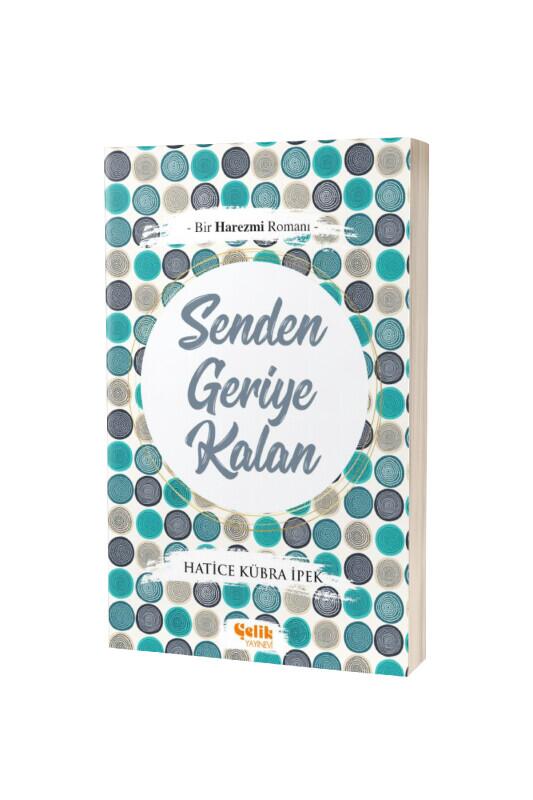 Senden Geriye Kalan - Çelik Yayınevi