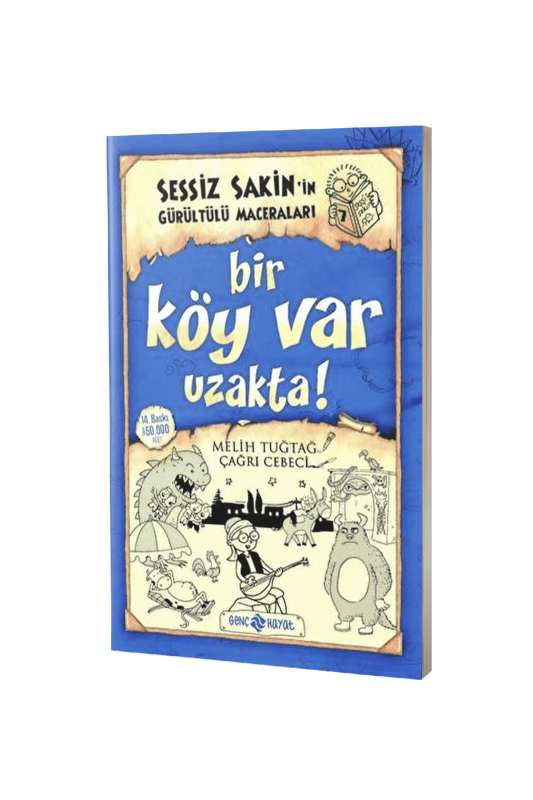 Sessiz Sakinin Gürültülü Maceraları Bir Köy Var Uzakta - Karton Kapak - Genç Hayat Yayınları