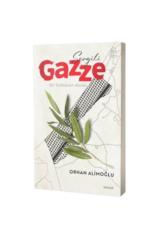 Sevgili Gazze Bir Doktorun Anıları - Beyan Yayınları
