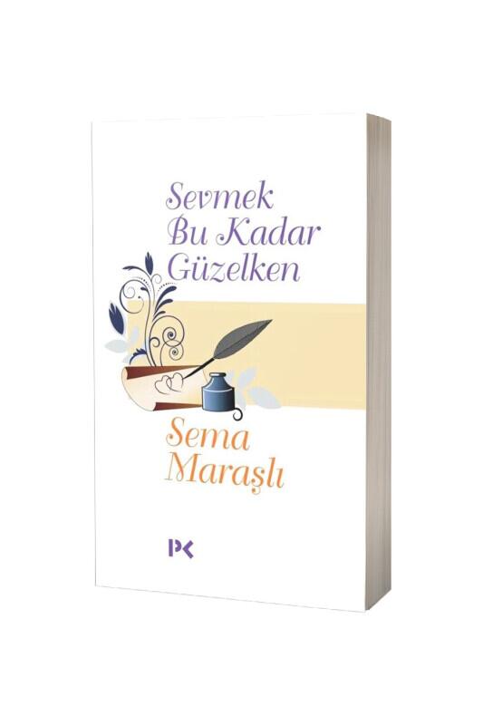 Sevmek Bu Kadar Güzelken - Profil Yayınevi