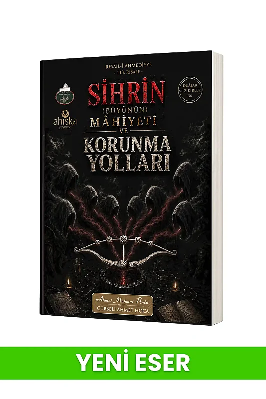 Sihrin Mahiyeti ve Korunma Yolları - Ahıska Yayınevi