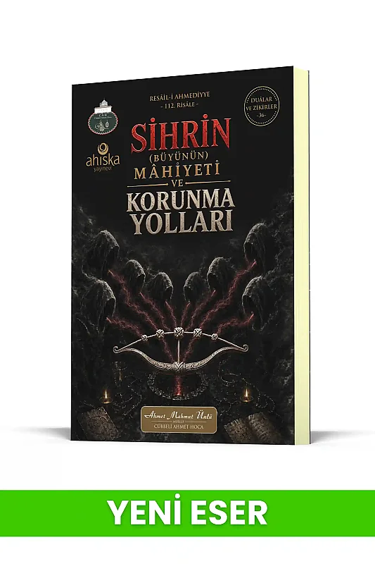 Sihrin Büyünün Mahiyeti ve Korunma Yolları - Ahıska Yayınevi