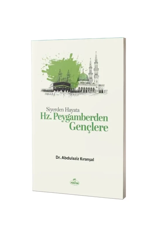 Siyerden Hayata Hz. Peygamberden Gençlere - Ravza Kitabevi