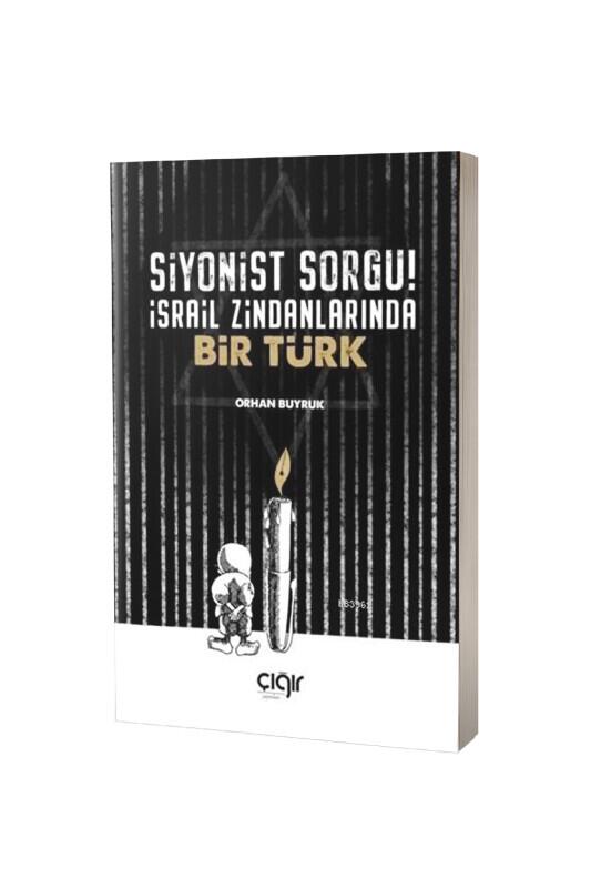 Siyonist Sorgu İsrail Zindanlarında Bir Türk - Çığır Yayınları