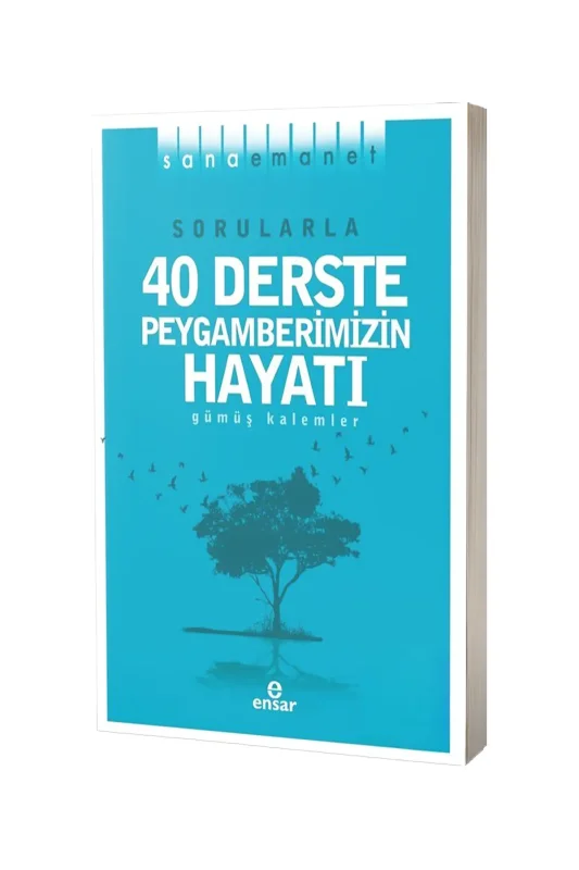 Sorularla 40 Derste Peygamberimizin Hayatı - Ensar Neşriyat