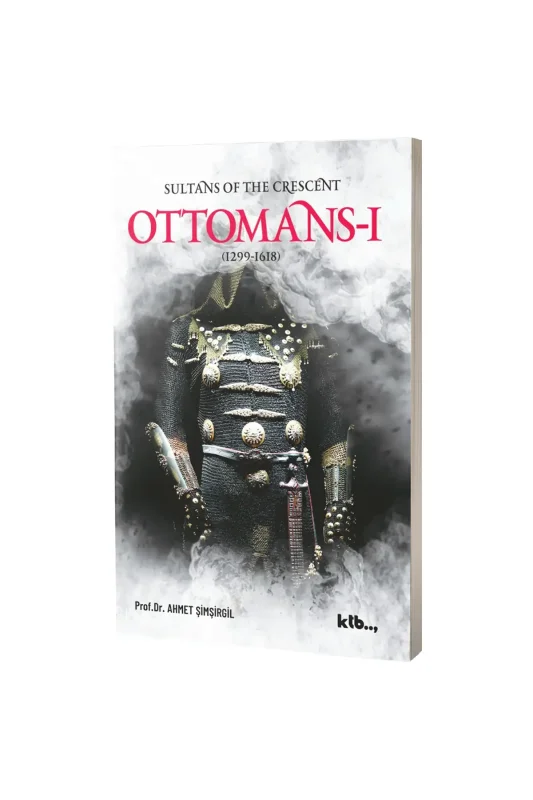 Sultans of the Crescent Ottomans 1 - KTB Kitap