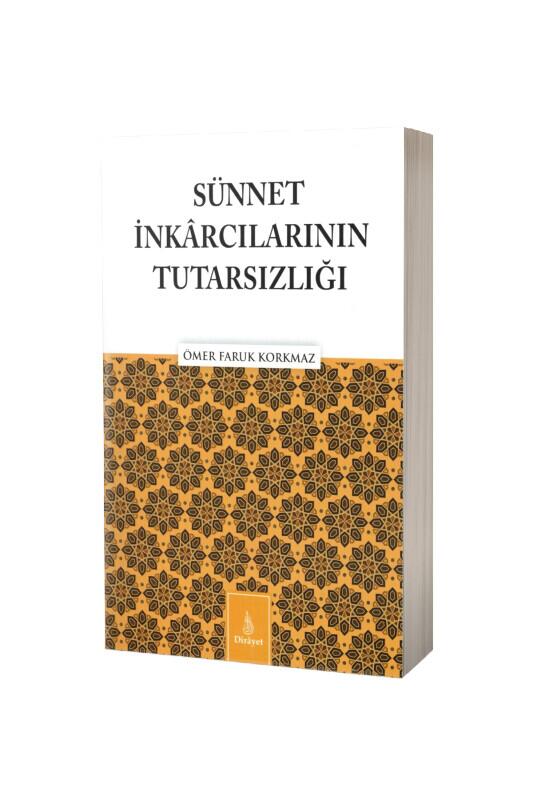Sünnet İnkarcılarının Tutarsızlığı - Dirayet Yayınları