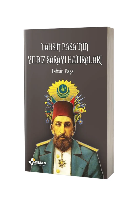 Tahsin Paşanın Yıldız Sarayı Hatıraları - Mondes Yayınları