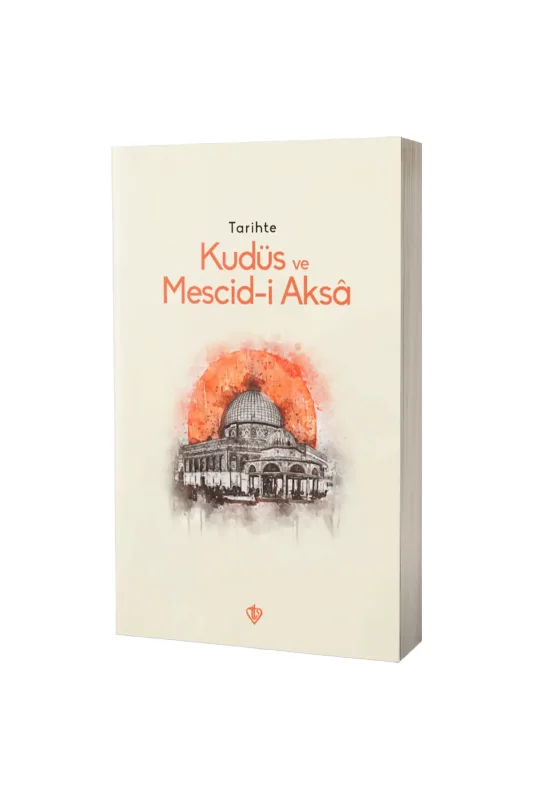 Tarihte Kudüs ve Mescidi Aksa - Diyanet Vakfı Yayınları