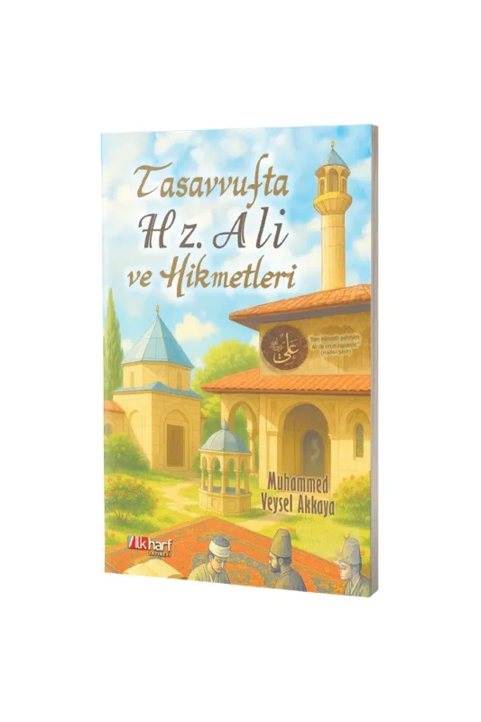 Tasavvufta Hz. Ali ve Hikmetleri - İlk Harf Yayınevi