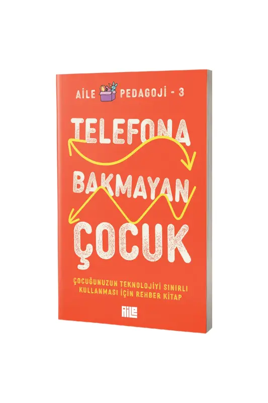 Telefona Bakmayan Çocuk - Aile Yayınları