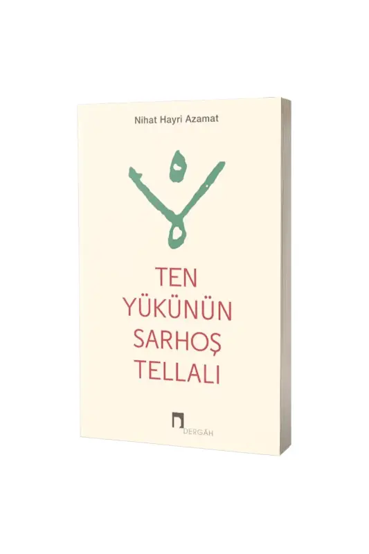 Ten Yükünün Sarhoş Tellalı - Dergah Yayınları