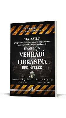 Tevessülü İnkar Eden Vehhabi Fırkasına Reddiyeler - 5