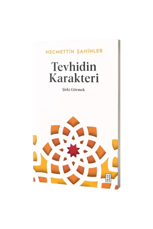 Tevhidin Karakteri - Ketebe Yayınları