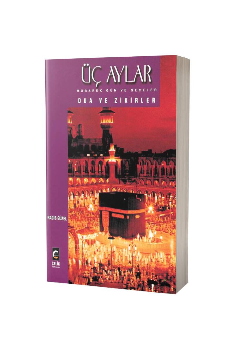 Üç Aylar Mübarek Gün ve Geceler Dua ve Zikirler - 1