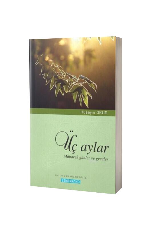 Üç Aylar Mübarek Günler Ve Geceler - Semerkand Yayınları