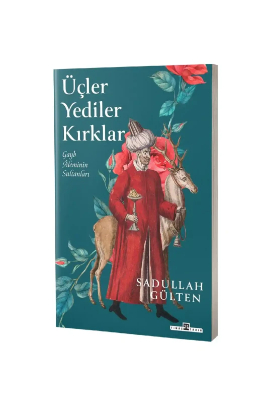 Üçler Yediler Kırklar - Timaş Yayınları