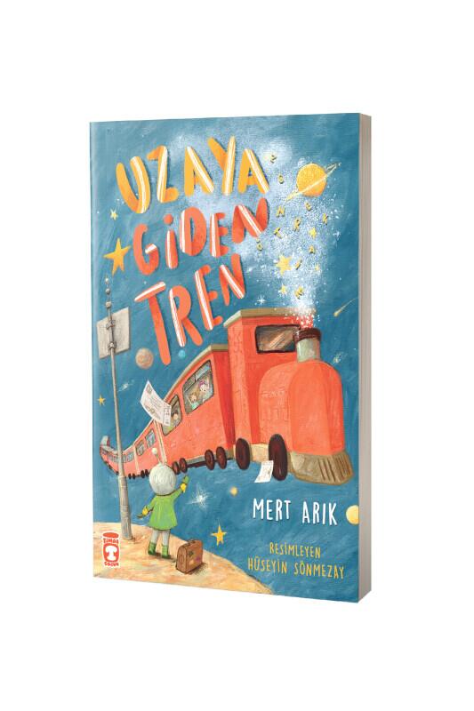 Uzaya Giden Tren - Timaş Çocuk Yayınları