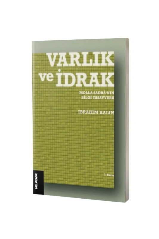 Varlık ve İdrak - Klasik Yayınları