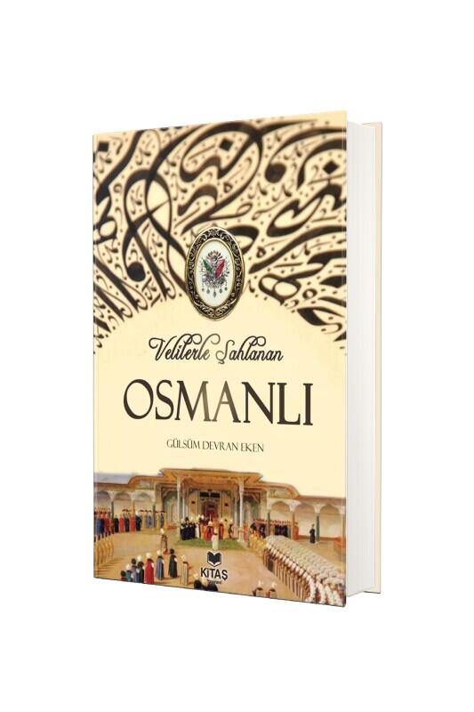Velilerle Şahlanan Osmanlı 1 - Kitaş Yayınevi