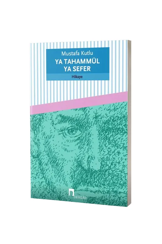 Ya Tahammül Ya Sefer - Dergah Yayınları