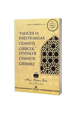 Yahudi Ve Hristiyanlar Cennete Girecek Diyenler Cennete Giremez - 2