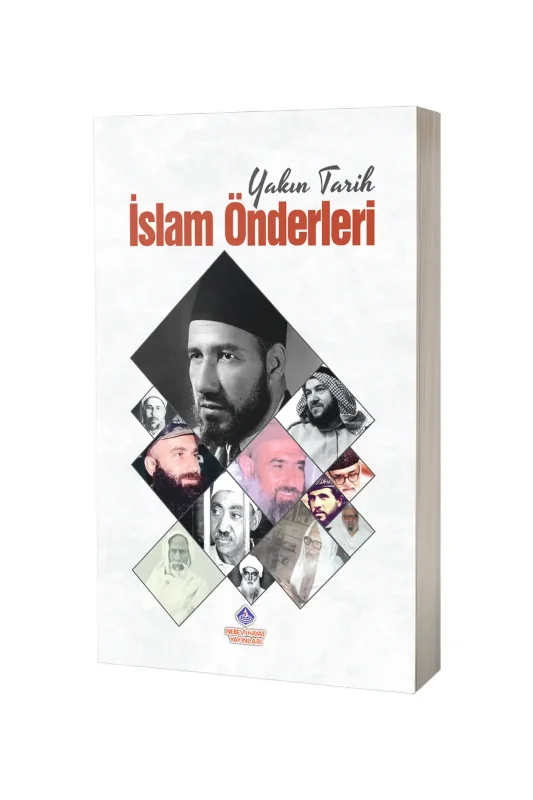 Yakın Tarih İslam Önderleri - Nebevi Hayat Yayınları