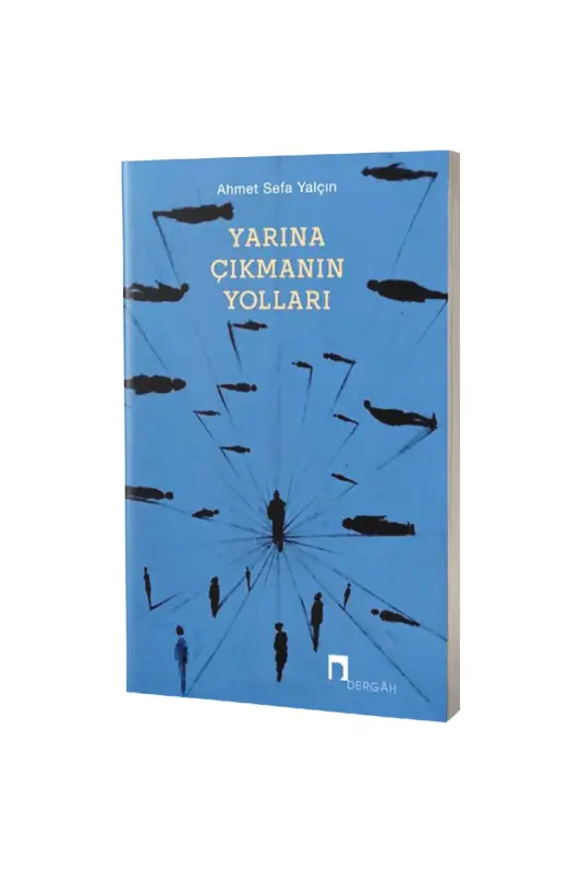 Yarına Çıkmanın Yolları - Dergah Yayınları