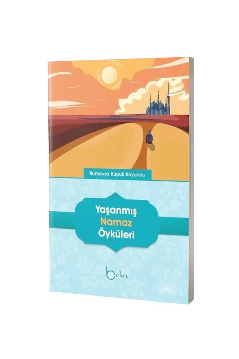 Yaşanmış Namaz Öyküleri - 1