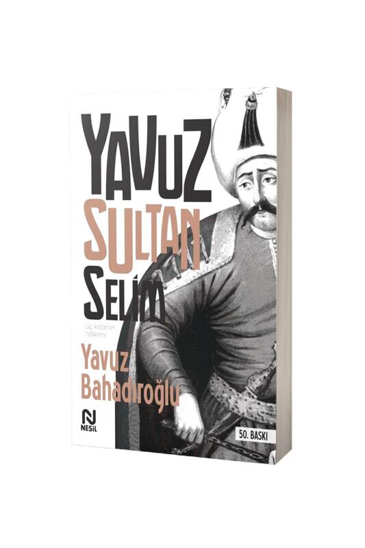 Yavuz Sultan Selim - Nesil Yayınları