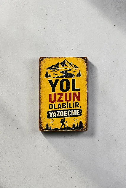 Yol Uzun Olabilir Vazgeçme MiniDekor Magnet Ayaklı 9×13,5 cm - 3