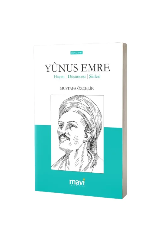 Yunus Emre Hayatı Düşünceleri Şiirleri - Mavi Yayıncılık